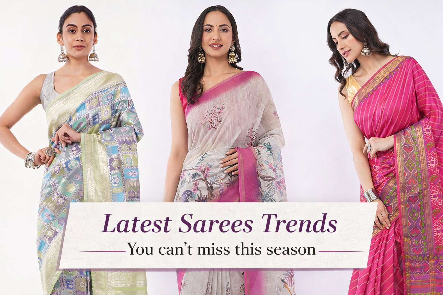 Latest Saree Trends You Can't Miss This Season